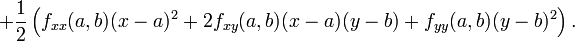 + frac{1}{2}left( f_{xx}(a,b)(x-a)^2 + 2f_{xy}(a,b)(x-a)(y-b) + f_{yy}(a,b)(y-b)^2 right).