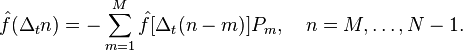 \hat {
f}
(\Delta_t n) = \sum_ {
m 1}
^ {
M}
\hat {
f}
[\Delta_t (n - m)] P_m, \kvad N M, \dots, N1.