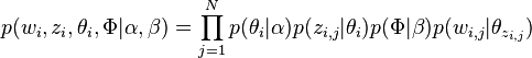 p(w_i, z_i, \theta_i, \Phi | \alpha, \beta) = \prod_{j = 1}^{N} p(\theta_i|\alpha)p(z_{i, j}|\theta_i)p(\Phi|\beta)p(w_{i, j}|\theta_{z_{i, j}})