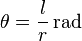 \theta = \frac {
l}
{
r}
'\' 