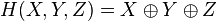 H(X,Y,Z) = X \oplus Y \oplus Z