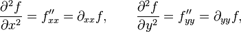 \frac{\part^2 f}{\part x^2} = f''_{xx} = \part_{xx} f, \qquad
      \frac{\part^2 f}{\part y^2} = f''_{yy} = \part_{yy} f,