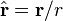 \hat{\mathbf{r}} = \mathbf{r}/r