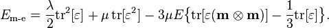 E_\text {
m-e}
= \frac {
\lambda}
{
2}
\mboks {
tr}
^ 2 [\matbf {
\varepsilon}
]
+ \mu '\' 