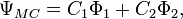 \Psi_ {
MC}
= C_1\Phi_1-+ C_2\Phi_2,