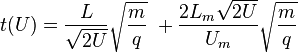 t (U) = \frac {
L}
{
\sqrt {
2U}
}
\sqrt {
\frac {
m}
{
q}
}
'\' 