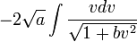 —2\sqrt {
}
\int \frac {
vdv}
{
\sqrt {
1+bv^2}
}