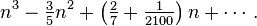 n^3-\tfrac {
3}
{
5}
n^2+\left (\tfrac {
2}
{
7}
+ \tfrac {
1}
{
2100}
\right) n+ \cdots.