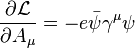 \frac{\partial \mathcal{L}}{\partial A_\mu} = -e\bar{\psi} \gamma^\mu \psi \,