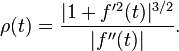 \rho (t) \frac {
|
1+f'^ 2 (t)|
^ {
3/2}
}
{
|
f'' (t) |}.