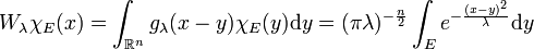 W_\lambda\ki_E (x) \int_ {
\matb {
R}
^ n}
g_\lambda (x-y) \ki_E (y) \matrm {
d}
y = (\pi\lambda)^ {
\frac {
n}
{
2}
}
\int_Ee^ {
\frac {
(x-y)^ 2}
{
\lambda}
}
\matrm {
d}
y