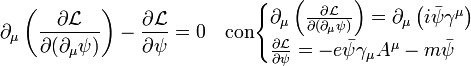  \partial_\mu \left( \frac{\partial \mathcal{L}}{\partial ( \partial_\mu \psi )} \right) - \frac{\partial \mathcal{L}}{\partial \psi} = 0 \quad \mbox{con} \begin{cases} \partial_\mu \left( \frac{\partial \mathcal{L}}{\partial ( \partial_\mu \psi )} \right) = \partial_\mu \left( i \bar{\psi} \gamma^\mu \right)\\ \frac{\partial \mathcal{L}}{\partial \psi} = -e\bar{\psi}\gamma_\mu A^\mu - m \bar{\psi} \end{cases}