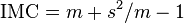 \matrm {
IMC}
= m + s^2/m - 1