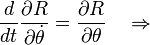 \frac {
d}
{
dt}
\frac {
\partial R}
{
\partial \dot {
\theta}
}
= \frac {
\partial R}
{
\partial \theta}
\kvad \Rightarow \kvad