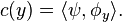 c(y) = \langle \psi, \phi_y \rangle.