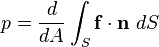 p = \frac{d}{dA}\int_S \mathbf{f}\cdot\mathbf{n}\ dS