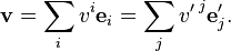 \matbf {
v}
= \sum_i v^i {
\matbf e}
_i = \sum_j {
'v'\' 