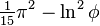 \tfrac {
1}
{
15}
\pi^2 - \ln^2 \fi '\' 