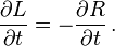 \frac {
\partial L}
{
\partial t}
\frac {
\partial R}
{
\partial t}
'\' 