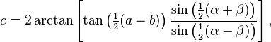 c = 2\arctan \left [\tan\left (\tfrac12 (b) \right) \frac {
\sin\left (\tfrac12 (\alpha+\beta) \right)}
{
\sin\left (\frac12 (\alpha-\beta) \right)}
\right],