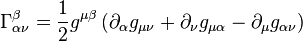 \Gama^ {
\beta}
_ {
\alfa\nu}
\frac {
1}
{
2}
g^ {
\mu\beta}
\left (\partial_ {
\alpha}
g_ {
\mu\nu}
+\partial_ {
\nu}
g_ {
\mu\alpha}
\partial_ {
\mu}
g_ {
\alfa\nu}
\right)