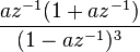 \frac {
z^ {
- 1}
(1 + z^ {
- 1}
)
}
{
(1-a z^ {
- 1}
)
^ 3}