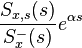  \frac{S_{x,s}(s)}{S_x^{-}(s)}e^{\alpha s}