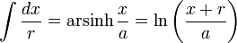 \int\frac {
dks}
{
r}
= \operatorname {
arsinh}
\frac {
x}
{
}
= \ln\left (\frac {
x r}
{
}
\right)