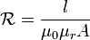 \matcal R = \frac {
l}
{
\mu_0 \mu_r A}