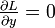 \tfrac {\partial L} {\partial y} = 0