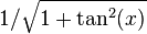 1/\sqrt{1 + \tan^2(x)}