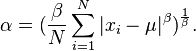 \alpha = ({
\frac {
\beta}
{
N}
}
\sum _ {
i 1}
^ {
N}
|
ks_ {
mi}
\mu|
^ {
\beta}
)
^ {
\frac {
1}
{
\beta}
}
.