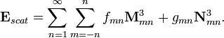 \matbf {
E}
_ {
feko}
= \sum_ {
n 1}
^\infty \sum_ {
m-n}
^ n-f_ {
mn}
\matbf {
M}
^ 3_ {
mn}
+ g_ {
mn}
\matbf {
N}
^ 3_ {
mn}
.