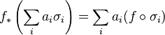 f_÷ \left (\sum_i a_i\sigma_i\right) \sum_i a_i (f\circ \sigma_i)