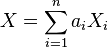 X=\sum_{i=1}^n a_iX_i