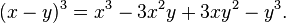 (x-y)^3 = x^3 - 3x^2y + 3xy^2 - y^3.\!