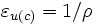 \varepsilon_{u(c)} = 1/\rho