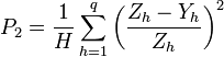 
P_2=\frac{1}{H}\sum_{h=1}^q\left(\frac{Z_h-Y_h}{Z_h}\right)^2
