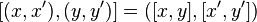 [(x, ks^\prime), (y, i^\prime)] = ([x, y], [ks^\prime, i^\prime])