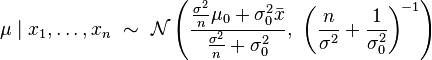 
    \mu \mid x_1,\ldots,x_n\ \sim\ \mathcal{N}\left( \frac{\frac{\sigma^2}{n}\mu_0 + \sigma_0^2\bar{x}}{\frac{\sigma^2}{n}+\sigma_0^2},\ \left( \frac{n}{\sigma^2} + \frac{1}{\sigma_0^2} \right)^{\!-1} \right)
  