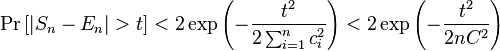 \Pr\left [|
S_n-E_n|
>t\right]< 2-\eksp \left (\frac {
t^2}
{
2\sum_ {
i 1}
^ n c_i^2}
\right)< 2-\eksp \left (\frac {
t^2}
{
2 n C^2}
\right)