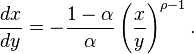 \frac{dx}{dy}=-\frac{1-\alpha}{\alpha}\left(\frac{x}{y}\right)^{\rho-1}.