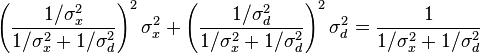 \left (\frac {
1/\sigma_ks^2}
{
1/\sigma_ks^2-+ 1/\sigma_d^2}
\right)^ 2 \sigma_ks^2-+ \left (\frac {
1/\sigma_d^2}
{
1/\sigma_ks^2-+ 1/\sigma_d^2}
\right)^ 2 \sigma_d^2 = \frac {
1}
{
1/\sigma_ks^2-+ 1/\sigma_d^2}