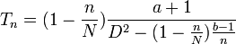 T_n = (1 - \frac {
n}
{
N}
)
\frac {
+ 1}
{
D^2 - (1 - \frac {
n}
{
N}
)
\frac {
b - 1}
{
n}
}
