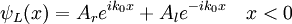 \psi_L (x) = A_r-e^ {
mi k_0 x}
+ A_l-e^ {
- i k_0ks}
\kvad ks<0