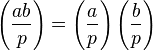 \left(\frac{ab}{p}\right) = \left(\frac{a}{p}\right) \left(\frac{b}{p}\right)