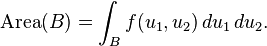 \operatorname {
Areo}
(B) = \int_B f (u_1, u_2) '\' 