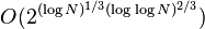 O (2^ {
{
(\log N)^ {
1/3}
(\log \log N}
)
^ {
2/3}
}
)