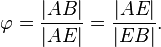 varphi=frac{|AB|}{|AE|}=frac{|AE|}{|EB|}.