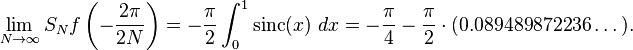 \lim_ {
N \to\infty}
S_N-f\left (\frac {
2\pi}
{
2N}
\right) = \frac {
\pi}
{
2}
\int_0^1 \operatorname {
sinc}
(x) '\' 